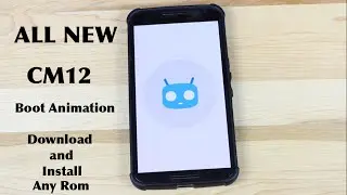 Download and Install CyanogenMod 12 Official Boot Animation ANY ROM