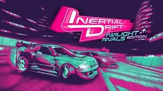 [Soundtrack Announcement] Inertial Drift: Twilight Rivals Edition Opening Animation