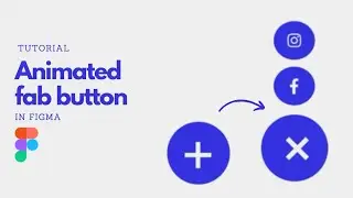 How to create a animated fab button in figma | UI/UX design & figma tutorial