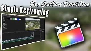 How To Edit Simple Keyframing To Create Custom Transitions