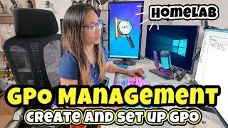 Group Policy Management Home Lab: Creating and Setting up GPO (Ep. 2)