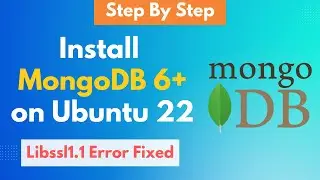 How to Install MongoDB 6+ on Ubuntu 22.04 LTS | Libssl1.1 Error Fixed | Latest 2023 