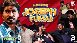 YEN PER UH JOSEPH KUMAR !!!  - CHARADES EPISODE 3 | BWHPK ft. Amos Paul