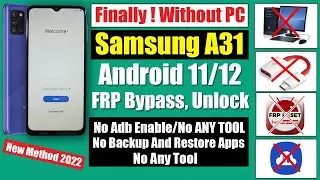 Samsung A31 FRP Bypass Android 11 Without PC | New Method 2022
