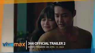 366 Official Trailer 2 | WORLD PREMIERE on APRIL 15 only on Vivamax