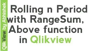 QlikView Tutorials | QlikView Rolling Total for n Period with RangeSum and Above function