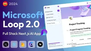 🔥 Create & Deploy a NextJs Full Stack Microsoft Loop 2.0 App with React, Gemini API, Clerk