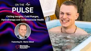 On the Pulse | Chilling Insights: Cold Plunges, Hydrotherapy & Heart Health | Dr. Mario Gössl