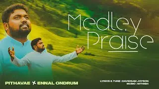 MEDLEY - PRAISE | DAVIDSAM JOYSON | NITHISH | TAMIL CHRISTIAN SONG