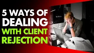 5 WAYS OF DEALING WITH CLIENT REJECTION // How to deal with rejection from freelance clients