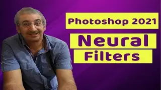 Photoshop 2021 New Feature - Neural Filters