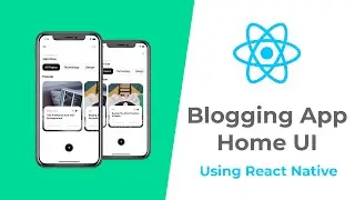 Blogging App Home UI - Using React Native - Speed Code Video #6