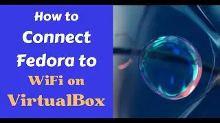 How to Connect Fedora to WiFi on Virtualbox. Fedora Network Connection.