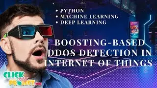 Python Machine Learning Projects - DDoS Detection in Internet of Things - ClickMyProject