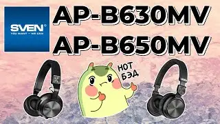 Обзор наушников Sven AP B630MV и AP B650MV  Какие выбрать?