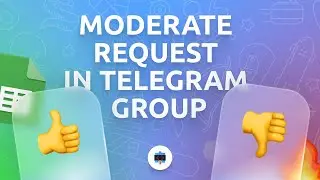 How to moderate request from BOT in Telegram group