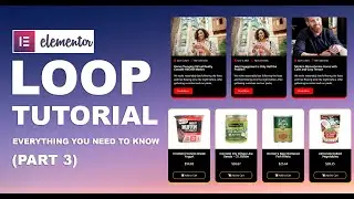 ELEMENTOR LOOP TUTORIAL: Everything Your need to Know (PART 3)