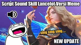 Script Sound Skill Lancelot Versi Meme Terbaru | New Update