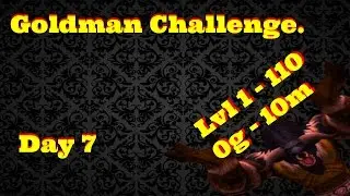 Goldman Challenge - Day 7 - World of Warcraft - Legion