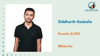 Siddharth Gadodia | White Inc | Founder & CEO | Journey with IPV