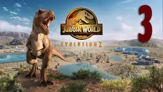 Jurassic World Evolution 2  Строим парк #3