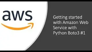 Getting started with Amazon Web Service with Python Boto3 #1