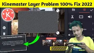 How To Solve Kinemaster Layer Problem | You Have Exceeded The Maximum Number Of Video Layer Problem