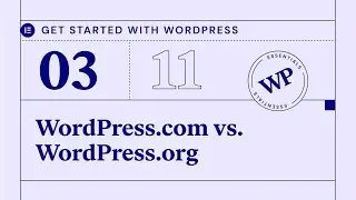 Getting Started With WordPress / Lesson 03: WordPress.com vs. WordPress.org