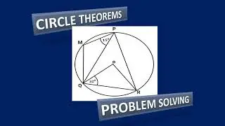 CIRCLE THEOREMS PART III (PROBLEM SOLVING)