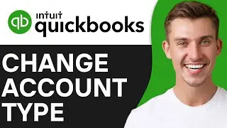 HOW TO CHANGE ACCOUNT TYPE IN QUICKBOOKS (2024)