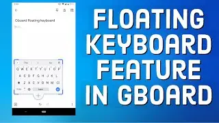 How to Enable or Disable Gboard Floating Keyboard on Android