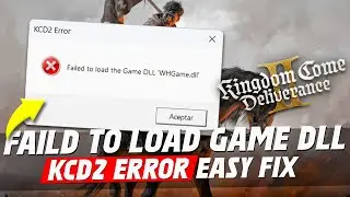How To Fix KCD2 Error Failed to load the Game DLL WHGame.dll | Kingdom Come Deliverance 2 Crash Fix