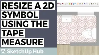 Resize a 2D Symbol Using the Tape Measure in SketchUp