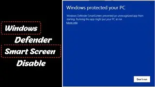 How To Disable Windows Defender Smart Screen