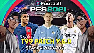 PES 2021 OFFICIAL UPDATE 23/24  - T99 v.5.0 PES 2021  NOVEMBER 2023