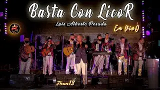 Basta Con Licor [EN VIVO] Luis Alberto Posada