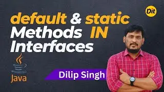 default Methods in Interfaces | static methods in Interfaces | JAVA  | Dilip Singh