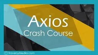 Axios Crash Course | HTTP Library