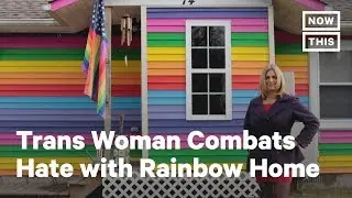 Trans Woman Responds to Hate by Painting Her House Rainbow | NowThis