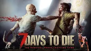 7 DAYS TO DIE 🔴 СТРИМ # 29 ВОЗВРАЩЕНИЕ ГЕРОЕВ🔴 Cтрим с Алексом Отцом