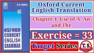 Exercise 33 | Oxford Current English Translation | Use of A, An and The | Translation