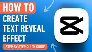 How to Create a Text Reveal Effect in CapCut [2024] Easy Tutorial