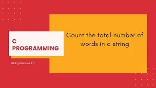 C Strings 5: Count the total number of words in a string [C Programming]