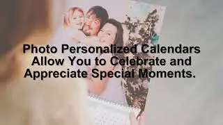 How to Create Personalized Photo Calendars