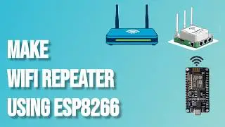 DIY Make a WiFi Router range extender using NodeMCU ESP8266