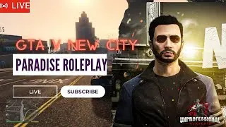 Paradise Role Play Find A Job In New City - GTA 5 RP  - SHAH G LIVE - UNPROFESSIONAL