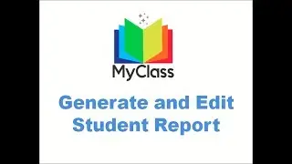 MyClass - Generate and Edit Student Report