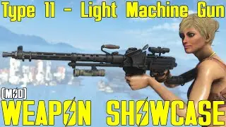 Fallout 4: Type 11 - Light Machine Gun - Weapon Mod Showcase