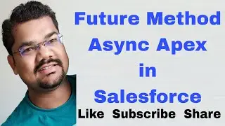 Async Apex in Salesforce | Future Method with Example | Asynchronous Apex