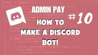 How to make a Discord Bot - Admin Pay!